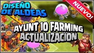 DISEÑO FARMING AYUNT 10 PARA LA NUEVA ACTUALIZACION - CONSEJOS - Clash of Clans - Español - CoC