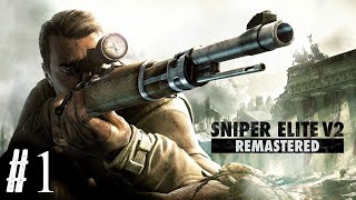 Sniper Elite V2 Remastered Walkthrough Part 1 - Prologue [Max Settings] (PC HD)