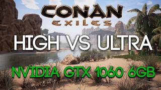 Conan Exiles Benchmarks: GTX 1060 6gb Ultra vs High 1080p