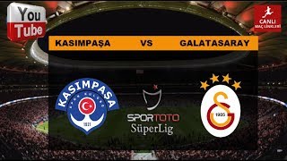 KASIMPAŞA GALATASARAY MAÇI CANLI İZLE