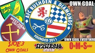 FM18 - AFC Rushden and Diamonds - S10E3 - EFL Championship - Own Goals