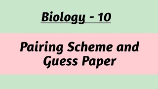 Biology New Pairing Scheme - 10th Class