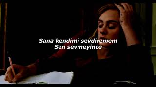 Adele -  I Can't Make You Love Me (Türkçe Çeviri)