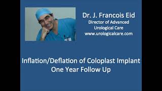 Inflate/Deflate of Coloplast Implant-  One Year Post-Op