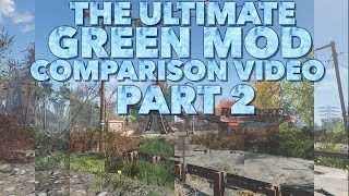 The Ultimate Green Mod Comparison Video - Fallout 4 Xbox One/PS4 [Part 2]