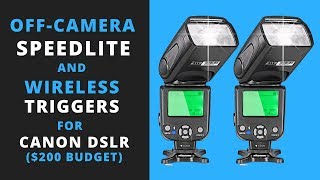 Off-Camera Speedlite Flash & Radio Transmitter for Canon DSLR? ($200 Budget)