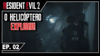 O Helicóptero Explodiu! - RESIDENT EVIL 2 Remake #02 (PC - Leg  PT-BR)