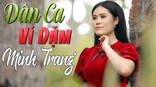 Những Bài Dân Ca Ví Dặm Nghe Là Nhớ Nhà Da Diết - Giọng Ca Trẻ Đầy Nội Lực Minh Trang