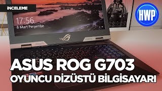 GTX 1080'li ASUS ROG G703 Oyuncu Dizüstü Bilgisayar İncelemesi