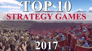 Top 10 Best STRATEGY Games of 2017