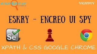 Finding Xpath and CSS in Chrome - Eskry (Encreo UI SPY)