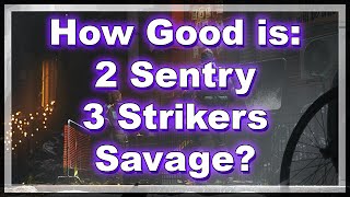 [The Division] How Good Is Two Sentry, Three Strikers, Savage | Gear Set Combinations