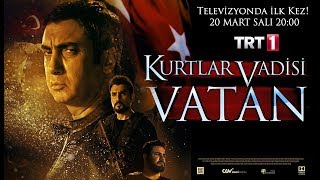 Kurtlar Vadisi Vatan 20 Mart Salı 20:00'de TRT1'de!