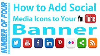 How to add Social Media Icons to your YouTube Banner or Channel Art 2018