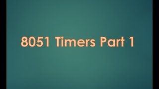 How to use timers in 8051 part 1