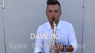 Sigala - Give Me Your Love (Dave Bo Sax Cover)