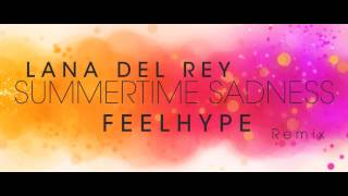 Lana Del Rey - Summertime Sadness (Feelhype Remix)