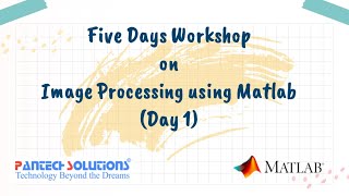 Getting Started with Matlab -Day 1 | 5 Days Workshop on Image Processing