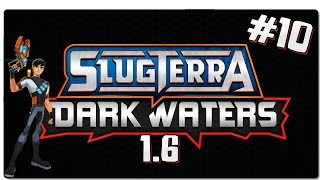 SLUGTERRA / BAJOTERRA | DARK WATERS 1.6 | ESPAÑOL | CAPÍTULO 10 | Grito como un poseso