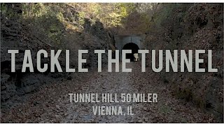Tackle the Tunnel | Tunnel Hill 50 Miler | 2016 (Short Film)