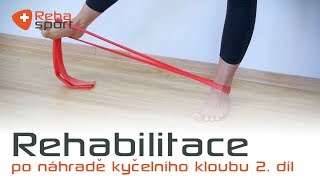 Jak na správnou rehabilitaci po náhradě kyčelního kloubu | 2. díl | Rehasport