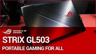 PAX West 2017: Introducing the ROG Strix GL503 Gaming Laptop