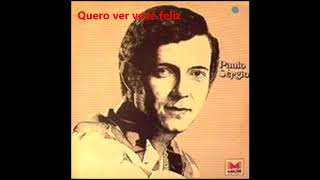 Paulo Sérgio - Quero ver você feliz