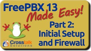 FreePBX 13 Made Easy - Part 2 - Initial Setup and Firewall