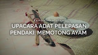 Upacara Adat Pelepasan Pendaki: Memotong Ayam