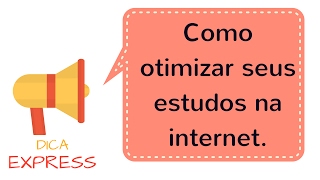 Como otimizar seus estudos na internet