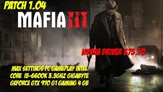 Mafia 3 Patch 1.04 Nvidia driver 375.70 Max settings PC Gameplay GTX 970