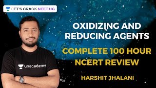 Oxidizing and Reducing Agents | 100 Hours Complete NCERT Summary for NEET 2020 Chemistry
