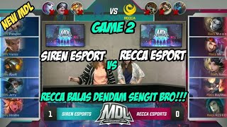SIREN ESPORT VS RECCA ESPORT MDL MOBILE LEGENDS (GAME 2)