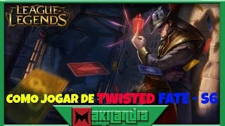 ? Como jogar de Twisted Fate  em 10 minutos - League of Legends - Fala do champ S6