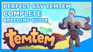 TEMTEM PERFECT 6SV BREEDING GUIDE - A Start to Finish Guide on Breeding 6SV Temtem in Early Access