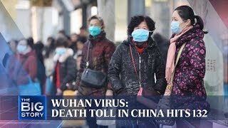 Wuhan virus: Death toll in China hits 132 | THE BIG STORY | The Straits Times