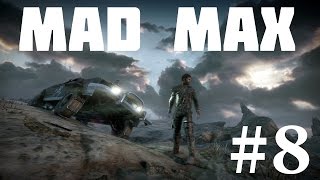 Mad Max — Прохождение Часть 8: Лагерь Драга
