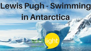 "Lewis Pugh - Swimming in Antarctica" - practice English with Spotlight