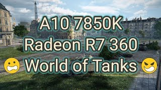 A10-7850K / Athlon X4 860K + Radeon R7 360 896SP WoT World of Tanks 1080p