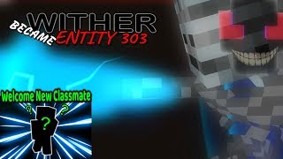 MONSTER SCHOOL : WITHER BECAME ENTITY 303 - WELCOME NEW CLASSMATE - (PART 3)