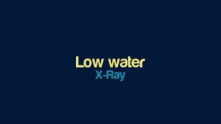 X-Ray - Low water
