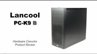 Lancool PC-K9B Case Review
