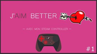 J'AIM BETTER, AVEC MON STEAM CONTROLLER #1 (sur Warframe/Gyro cam)