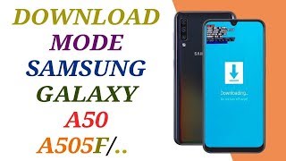 DOWNLOAD MODE SAMSUNG A50 A505F / DOWNLOAD MODE A505F A50 SAMSUNG