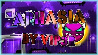 Aphasia (By ViP3r) | Geometry Dash 2.11