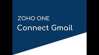 How to connect your Gmail account to Zoho CRM