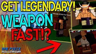 HOW TO GET LEGENDARY WEAPON FAST!? | ONE PIECE MILLENNIUM REVAMP | ROBLOX