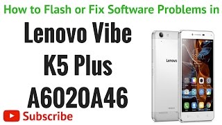 How to Fix Software in Lenovo Vibe K5 Plus A6020A46 by GsmHelpFul