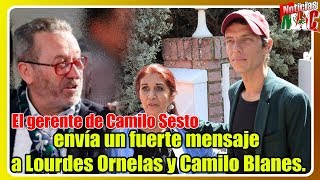 El gerente de Camilo Sesto envía un fuerte mensaje a Lourdes Ornelas y Camilo Blanes.