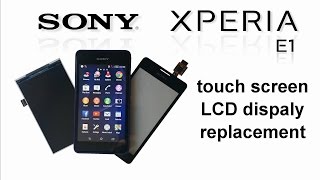 Xperia E1, Dual Disassemble Touch Screen Glass, LCD Display replacement